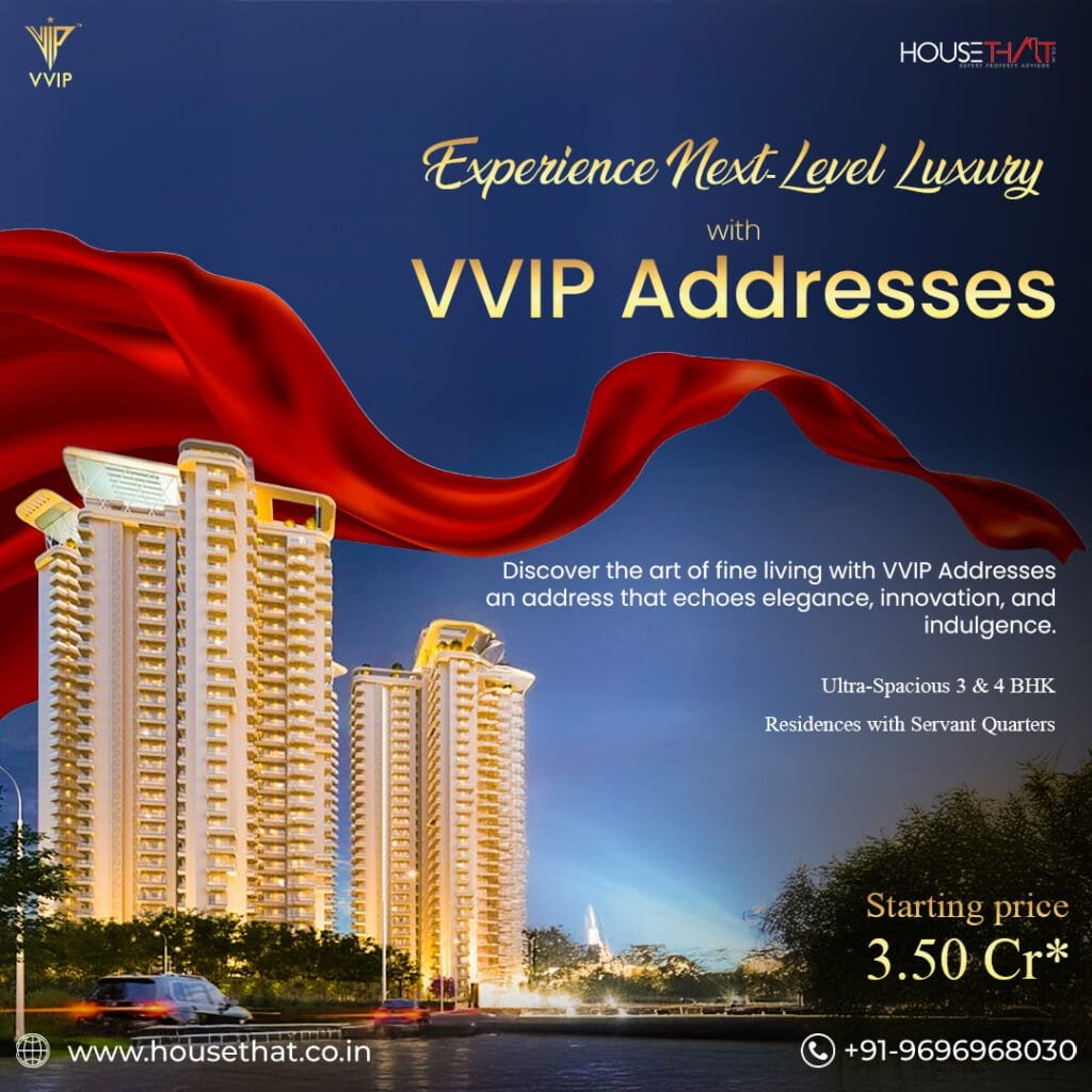 VVIP Addresses Noida Extension– Premium 3 & 4 BHK Luxury Residences