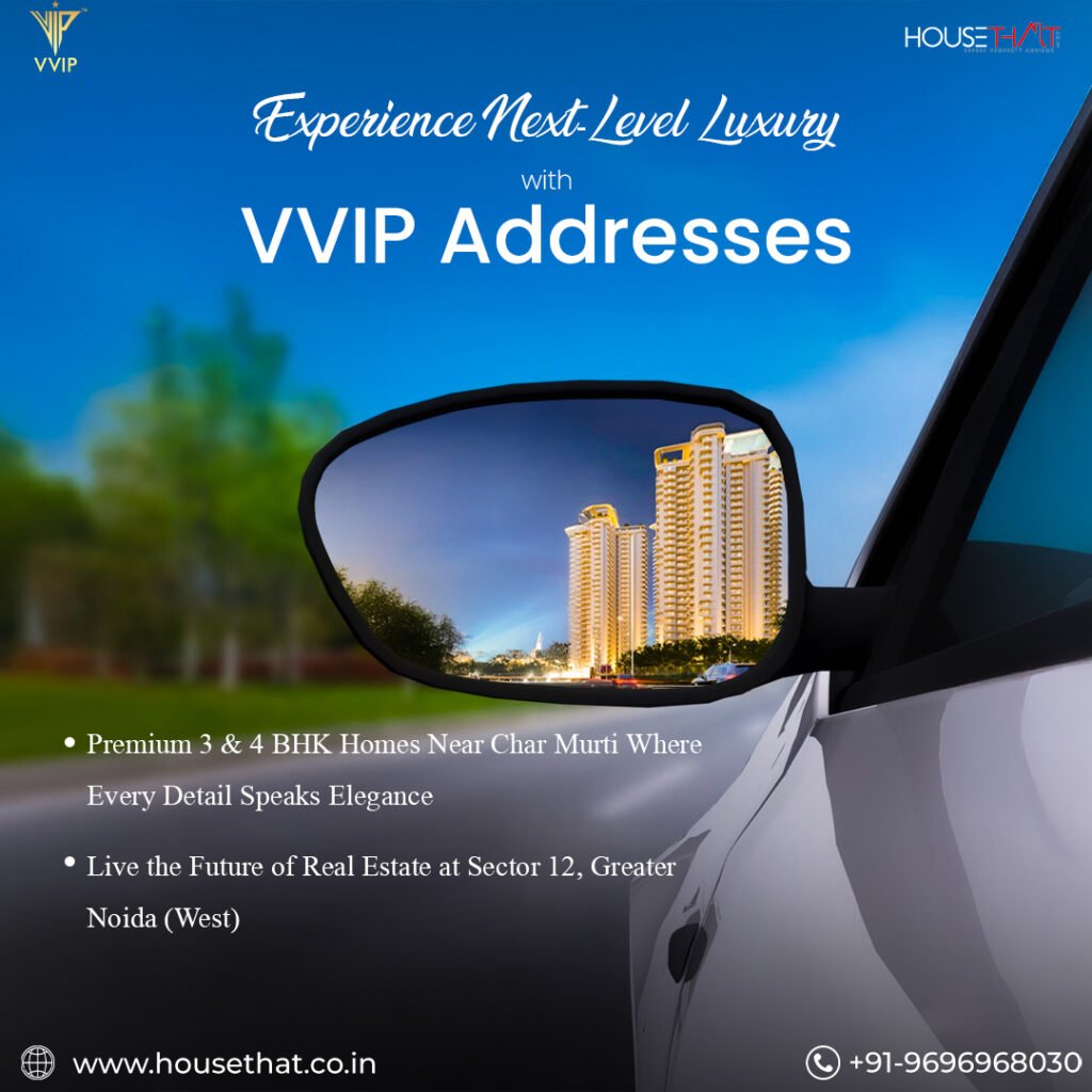 VVIP Addresses Luxury Residences Noida Extension